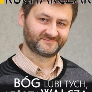 Bóg lubi tych, którzy walczą... Franciszek Kucharczak