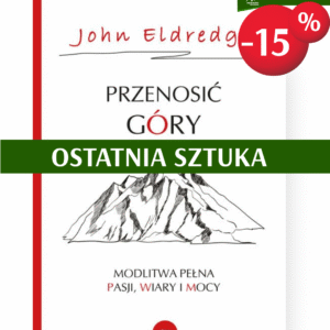 Przenosić Góry - John Eldredge