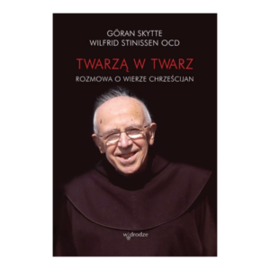 Twarzą w twarz Rozmowa o wierze chrześcijan - Wilfrid Stinissen OCD, Göran Skytte