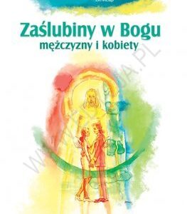 Książka: Zaślubiny w Bogu mężczyzny i kobiety - o. Ksawery Knotz