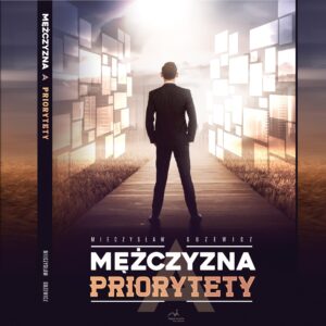 Mężczyzna a Priorytety - Mieczysław Guzewicz