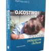 Ojcostwo Aspekty pedagogiczne i duchowe - Józef Augustyn SJ - obrazek 2