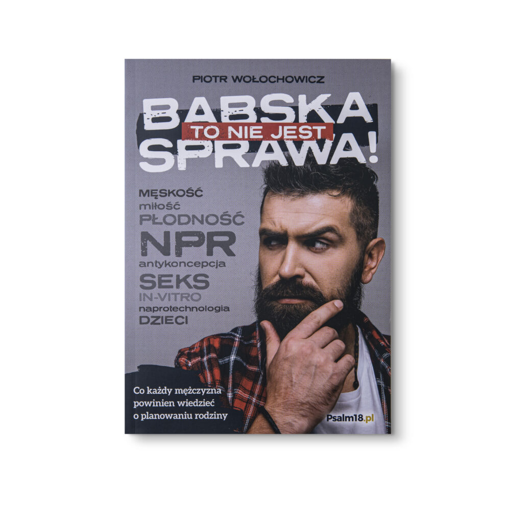 TO NIE JEST BABSKA SPRAWA! Co każdy mężczyzna powinien wiedzieć o planowaniu rodziny - obrazek 13