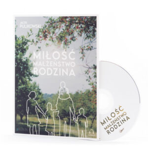 Miłość Małżeństwo Rodzina - Jacek Pulikowski