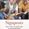 Signposts: How to be a Catholic Man in the World Today - Drogowskazy in English - obrazek 3