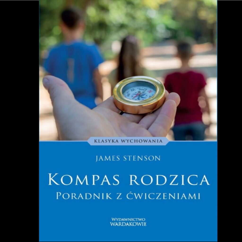 Kompas rodzica. Poradnik z ćwiczeniami - James Stenson